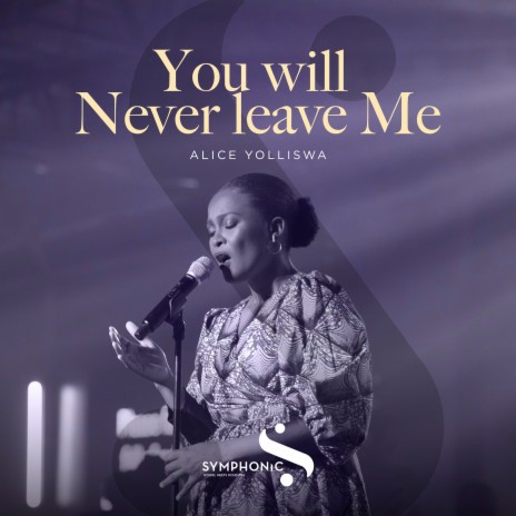 You Will Never Leave Me ft. Alice Yoliswa | Boomplay Music