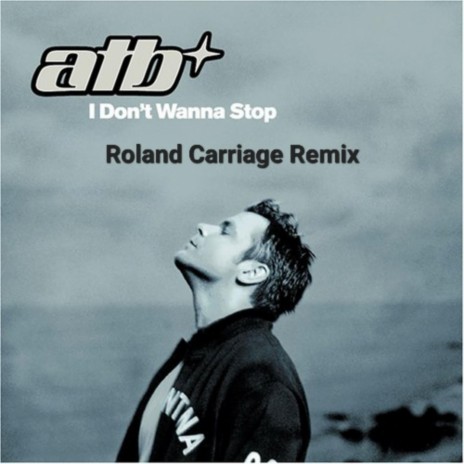 I Don't Wanna Stop (ATB Cover Mix)