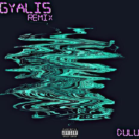 Gyalis (Remix) | Boomplay Music