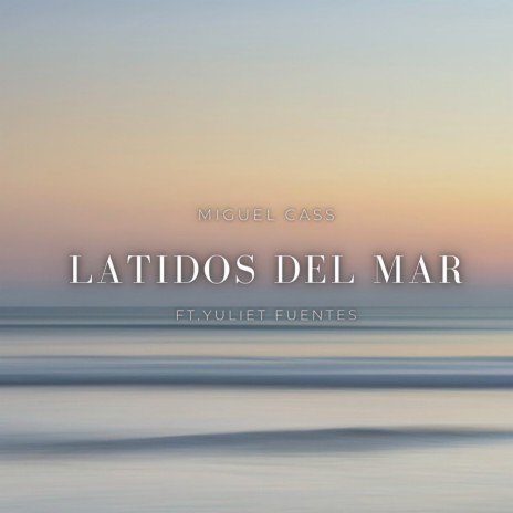 Latidos del Mar ft. Yuliet Fuentes | Boomplay Music
