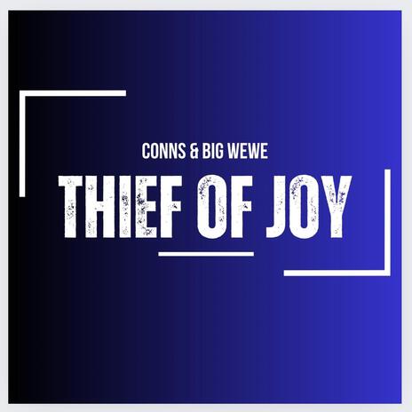 Thief of Joy ft. Big Wewe | Boomplay Music