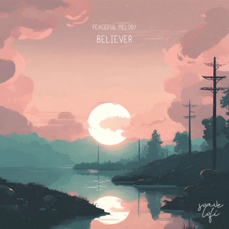 Believer ft. soave lofi | Boomplay Music