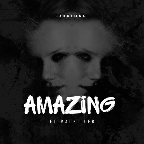 AMAZING ft. MADKILLER | Boomplay Music