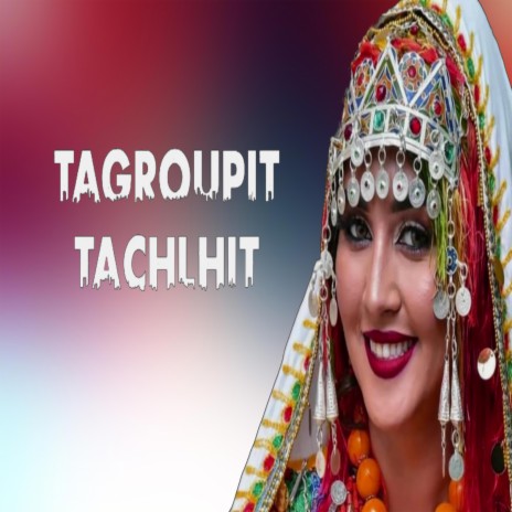 Tagroupit Tachlhit Mrawfigh Ayahbib (لحوب لي كينغ إلان ايلي كيون)