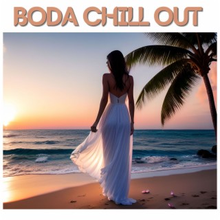 Boda Chill Out: Perfectas Canciones de Boda para Joven Pareja