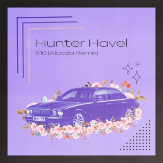 610 (Alcoda Remix) ft. Alcoda lyrics | Boomplay Music