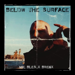 Below The Surface ft. Brenx & DJ TMB lyrics | Boomplay Music