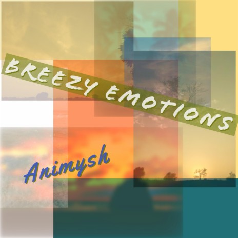 Breezy Emotions | Boomplay Music