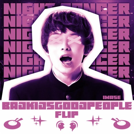 NIGHT DANCER (BadKidsGoodPeople flip) | Boomplay Music
