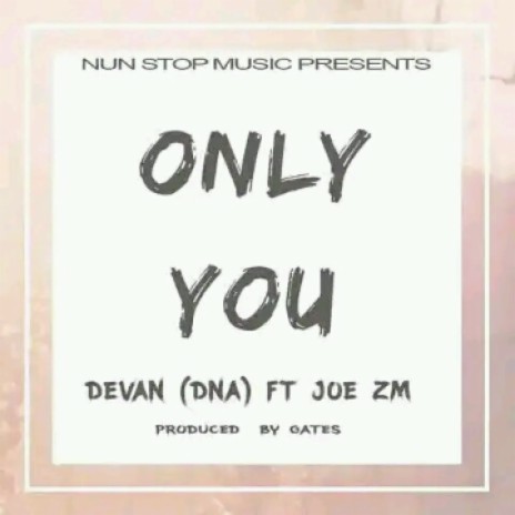 Devan Den ft. Joe Zm Only you