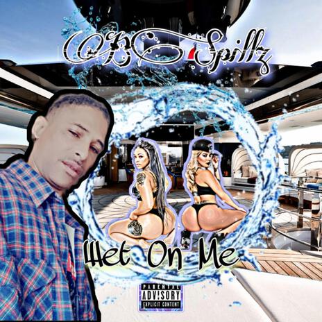 Wet On Me | Boomplay Music