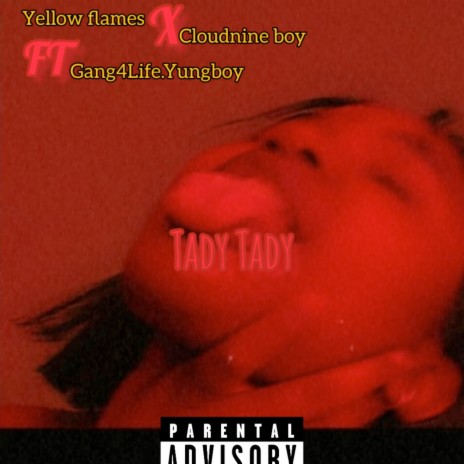 Tady Tady ft. Cloudnine boy.y & G4L Yungboy | Boomplay Music
