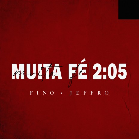 Muita Fé ft. JEFFRO | Boomplay Music
