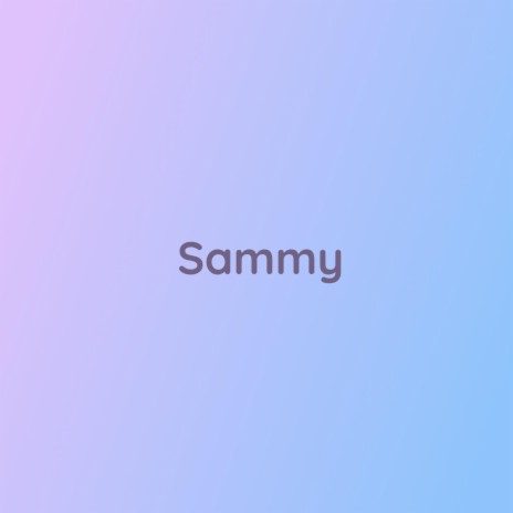 Sammy | Boomplay Music