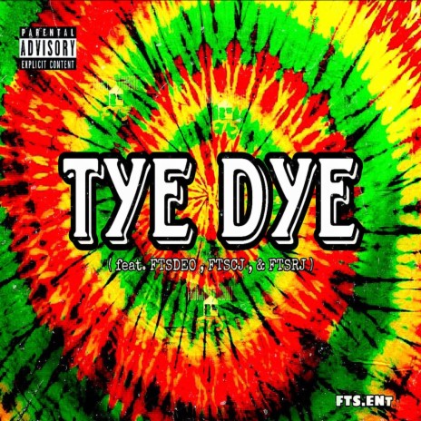 TYE DYE ft. FTSDEO, FTSCJ & FTSRJ