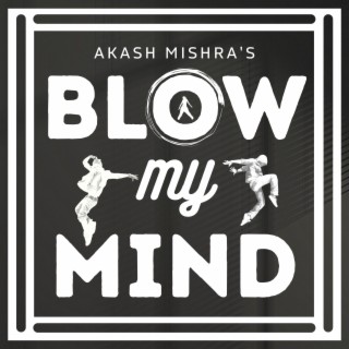 Blow My Mind (Official)