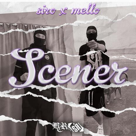 Scener ft. Mello | Boomplay Music