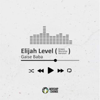 Elijah Level (Green Worship Version)