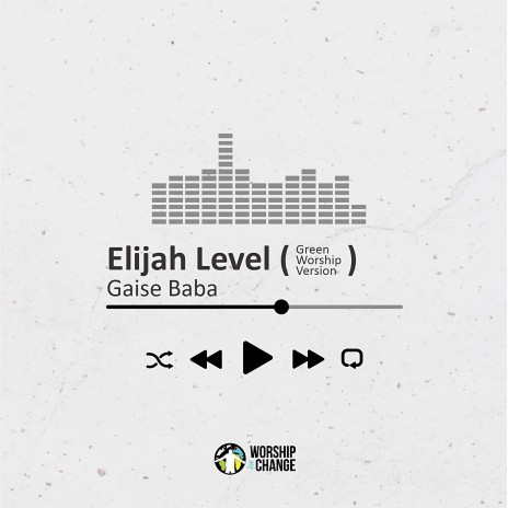 Elijah Level (Green Worship Version) ft. Gaise | Boomplay Music