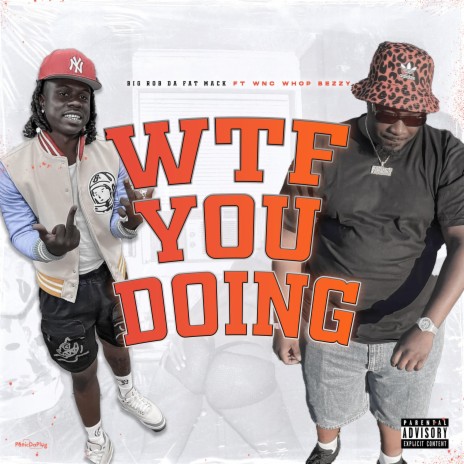 Wtf You Doing ft. Wnc Whop Bezzy | Boomplay Music