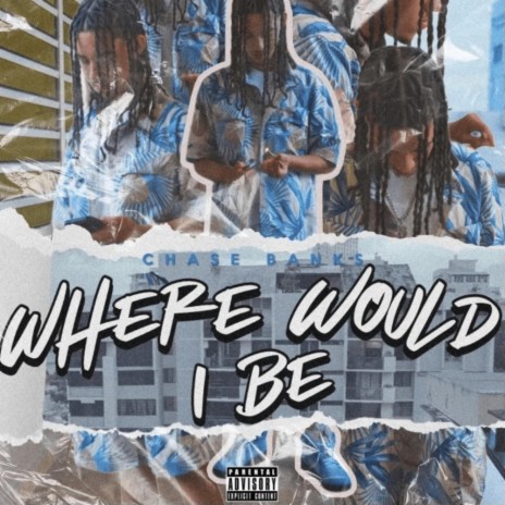 Where Would I Be | Boomplay Music