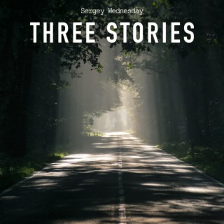 Three Stories
