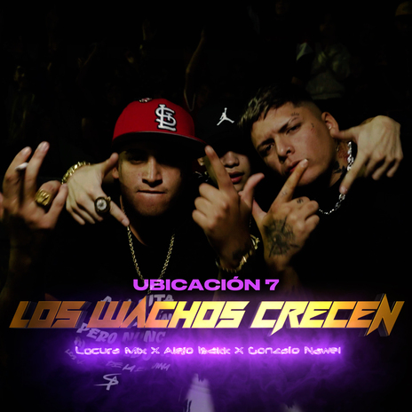 Ubicación 7 - Los Wachos Crecen ft. alejo isakk & gonzalo nawel | Boomplay Music