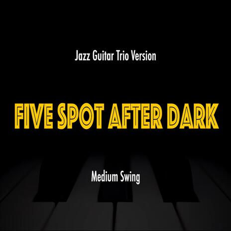 Five Spot After Dark (Guitar Trio Version) | Boomplay Music