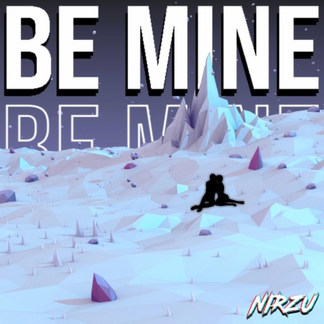 Be Mine | Boomplay Music