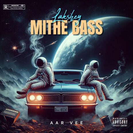 MITHE BASS ft. LAKSHEY | Boomplay Music