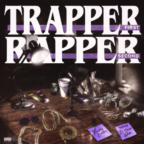 Trapper First, Rapper Second ft. Lil Sauce White | Boomplay Music