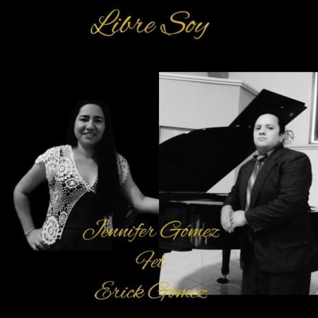 Libre Soy (feat. Erick Gomez) | Boomplay Music
