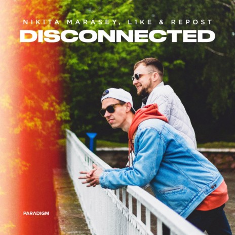Disconnected (Radio Edit) ft. L1ke & Repost