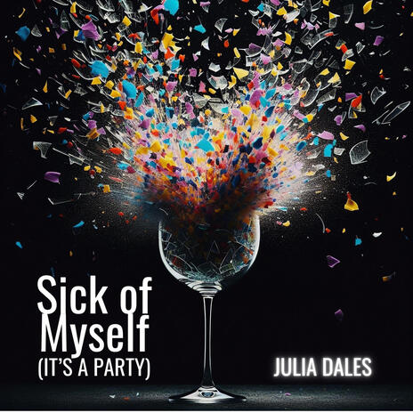 Sick of Myself (it's a party) | Boomplay Music