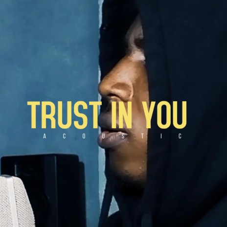 Trust in You (Acoustic) | Boomplay Music