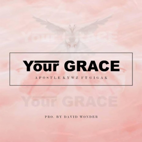 YOUR GRACE ft. GIGAK | Boomplay Music