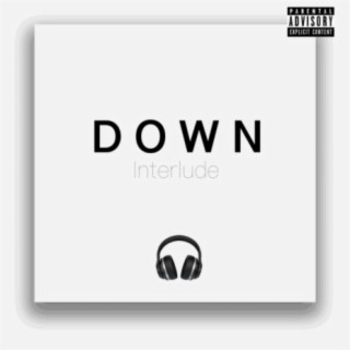 Down (Interlude)