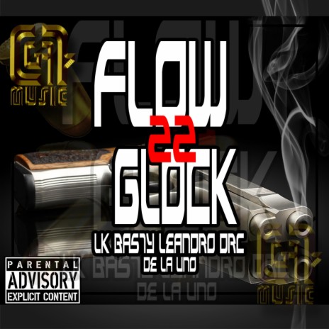 FLOW 22 GLOCK ft. LEANDRO DRC & DELA UNO
