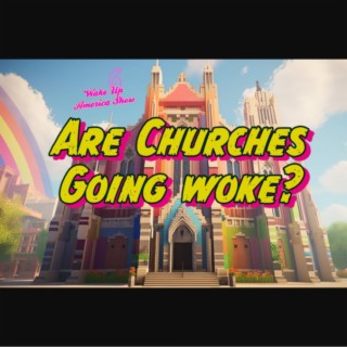 Are Churches Going Woke?