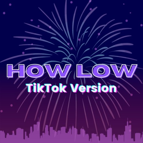How Low (TikTok Version) | Boomplay Music