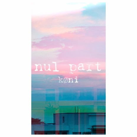 Nul part | Boomplay Music