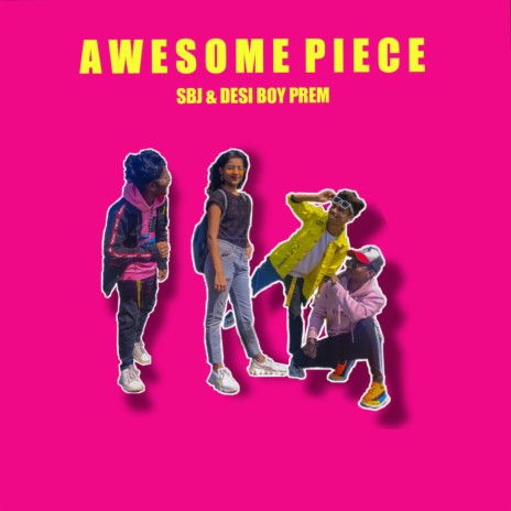 Awesome Piece ft. DESI BOY PREM | Boomplay Music