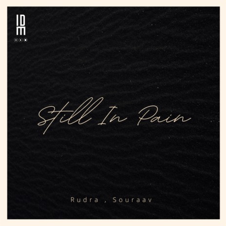 Still In Pain ft. Souraav | Boomplay Music