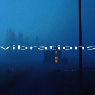 Vibrations...