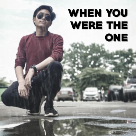 When You Were The One | Boomplay Music