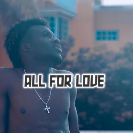 ALL FOR LOVE | Boomplay Music