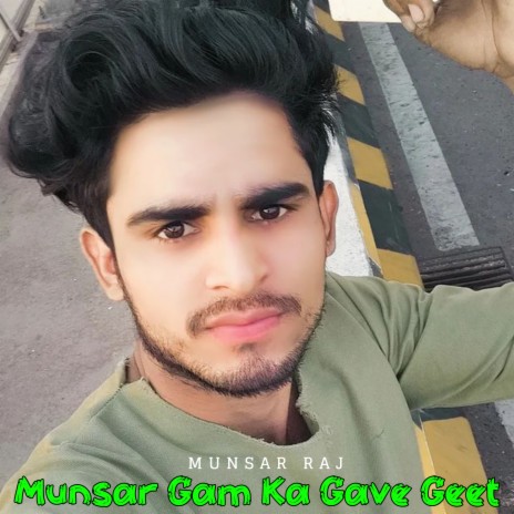 Munsar Gam Ka Gave Geet ft. Munsar Raj | Boomplay Music