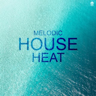 Melodic House Heat