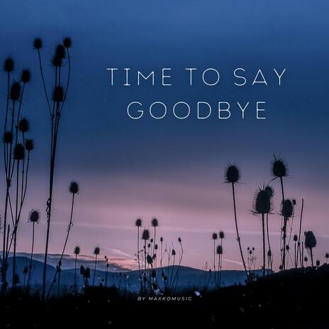 Time to Say Goodbye | Boomplay Music