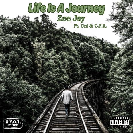 Life Is A Journey ft. Oni & C.P.R. | Boomplay Music